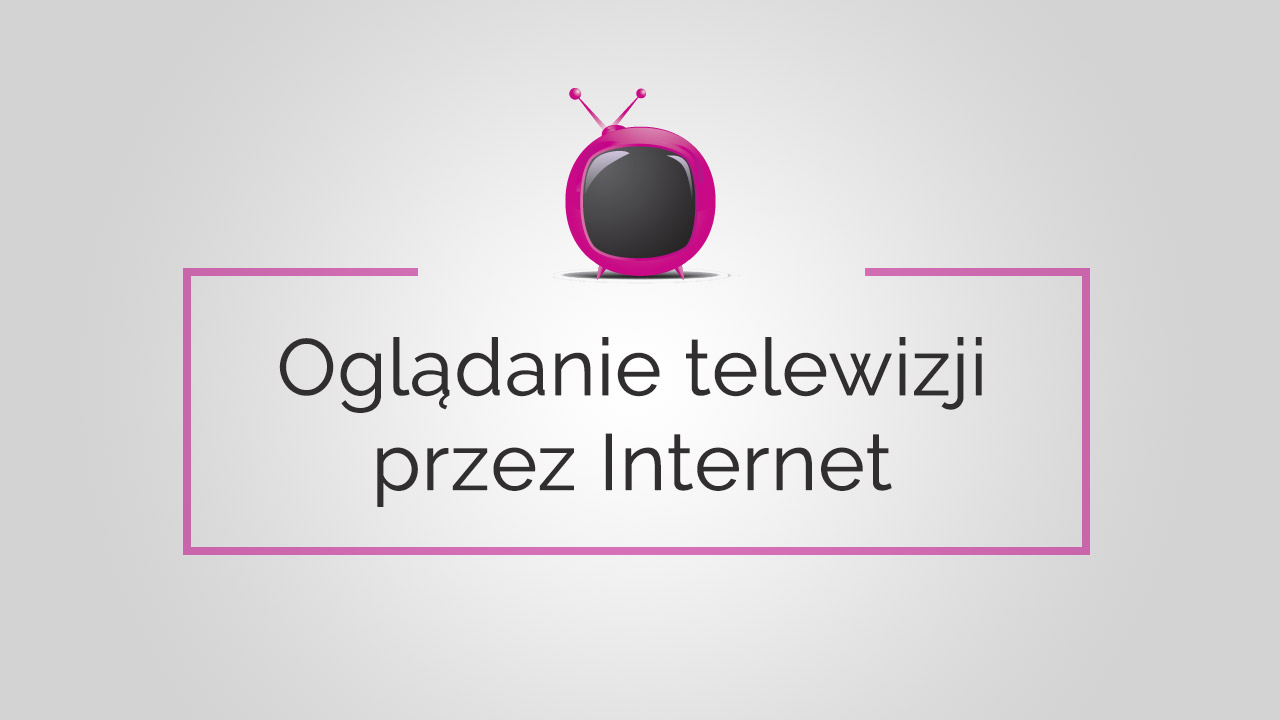 Jak Ogl Da Telewizj Za Darmo Przez Internet